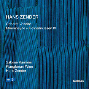 Hans Zender: Cabaret Voltaire &amp; Mnemosyne &quot;Hölderlin lesen IV&quot;