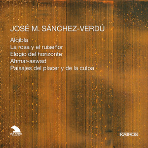 José M. Sánchez-Verdú: Orchestral Works José M. Sánchez-Verdú: Orchestral Works