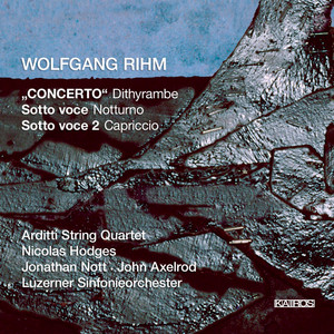 Wolfgang Rihm: Concerto &quot;Dithyrambe&quot;, Sotto voce &quot;Nocturne&quot; &amp; Sotto voce 2 &quot;Capriccio&quot; (0012952KAI)