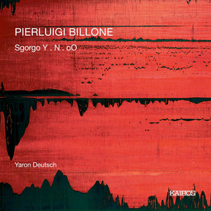 Pierluigi Billone: Sgorgo Y, N &amp; Oo