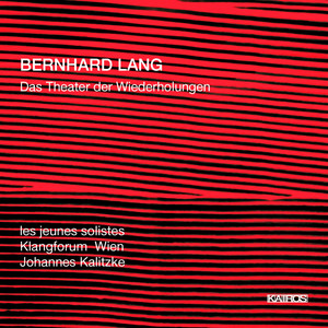 Bernhard Lang: Das Theater der Wiederholungen Bernhard Lang: Das Theater der Wiederholungen