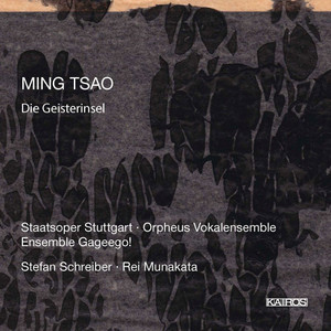 Ming Tsao: Die Geisterinsel, Serenade &amp; If Ears Were All That Were Needed